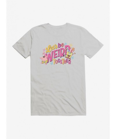 Trendy SpongeBob SquarePants Let's Be Weird Together T-Shirt $6.50 T-Shirts