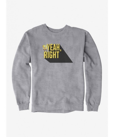 Fashion SpongeBob SquarePants Yeah, Right Sweatshirt $12.99 Sweatshirts